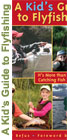 A Kid’s Guide to Flyfishing